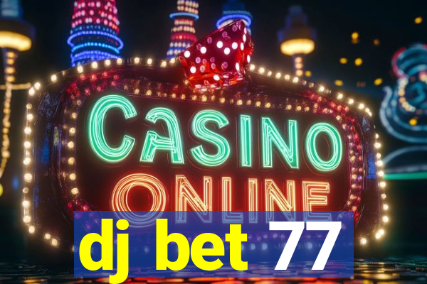 dj bet 77
